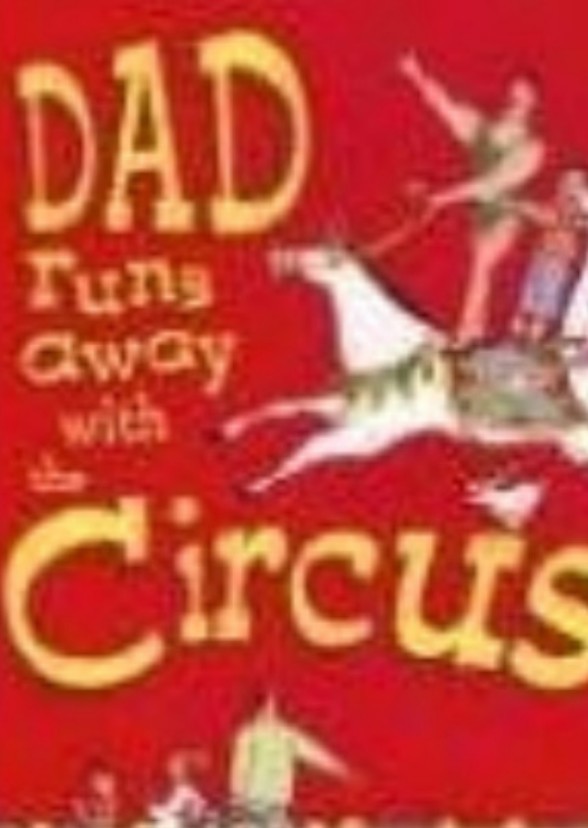 Dad Runs Away with the Circus