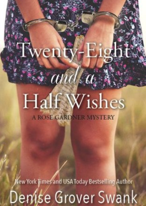 Twenty-Eight and a Half Wishes  (Rose Gardner Mystery Series)
