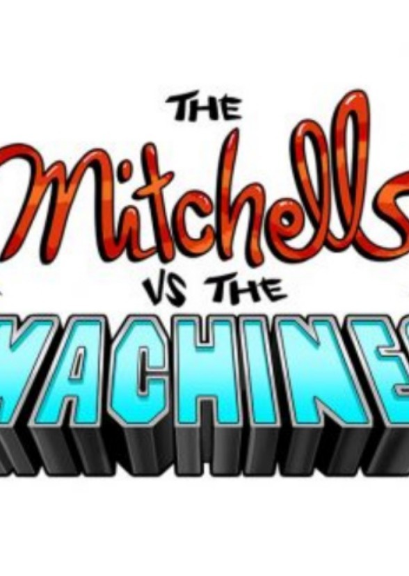 The Mitchells vs. the Machines