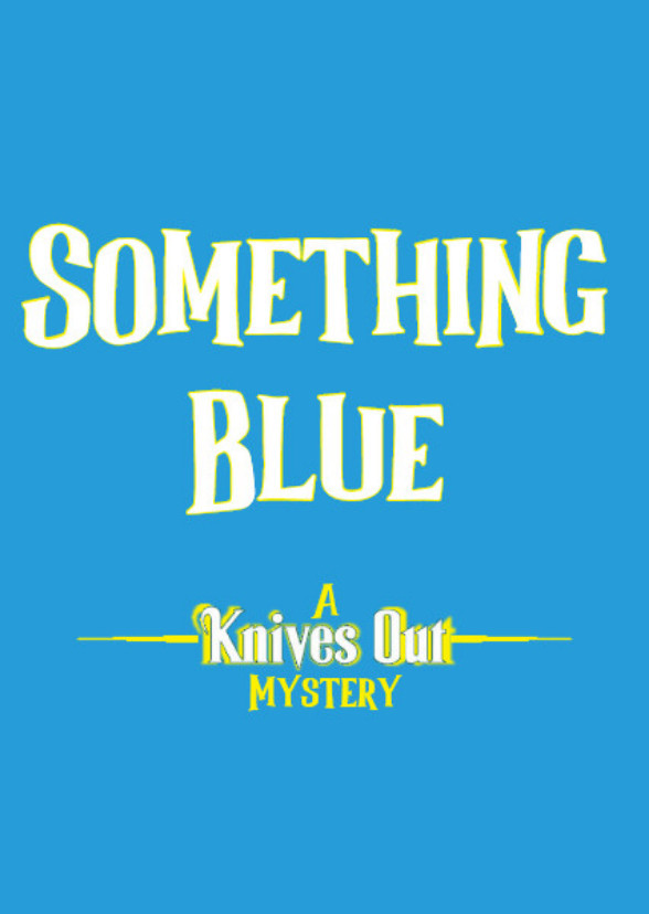 Something Blue: A Glass Onion Sequel: A Knives Out Mystery