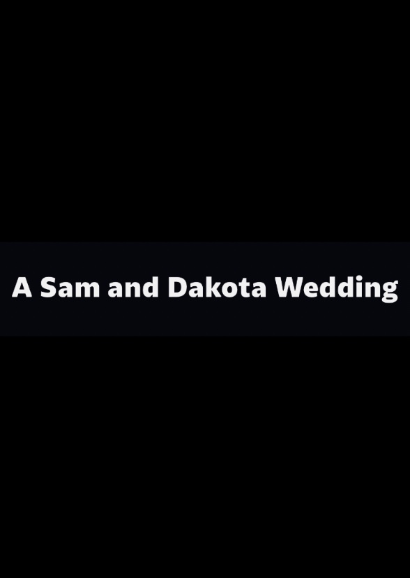 A Sam and Dakota wedding chapter 11