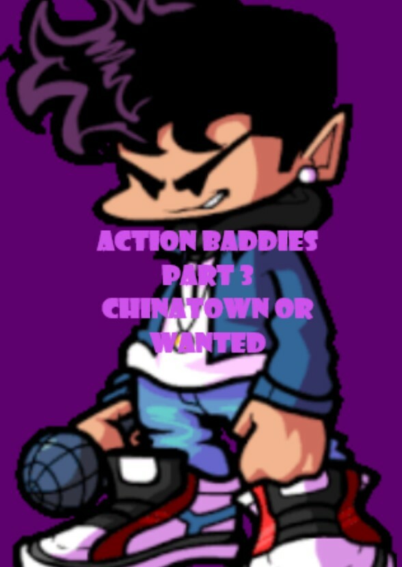 Action Baddies Part 3 chinatown or wanted