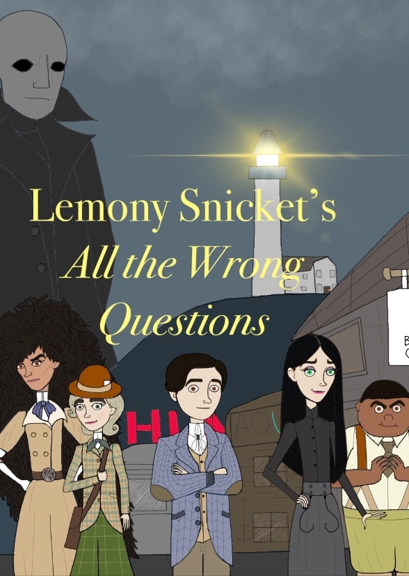 Lemony snicket s all the wrong questions animated fan casting on mycast