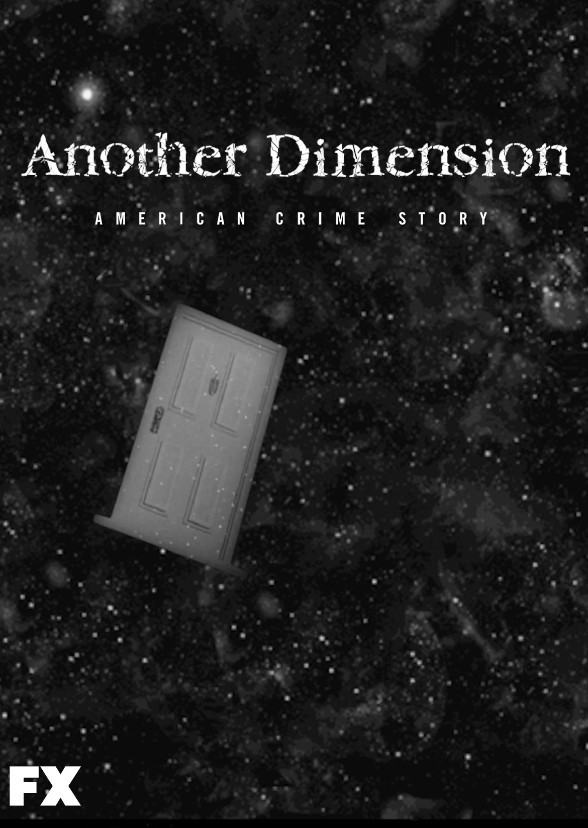 American Crime Story: Another Dimension