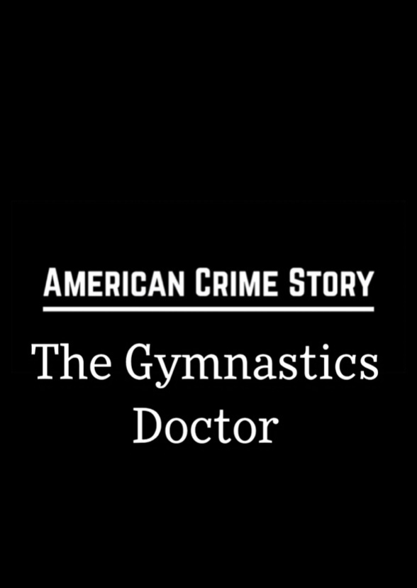 American Crime Story: The Gymnastics Doctor 