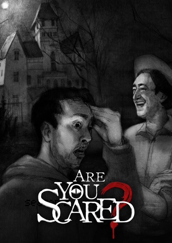 Are You Scared?