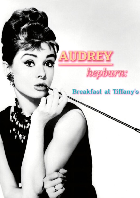 AUDREY HEPBURN: BREAKFAST AT TIFFANY'S