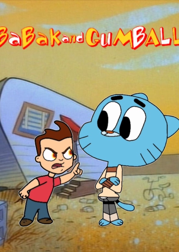 Babak and Gumball
