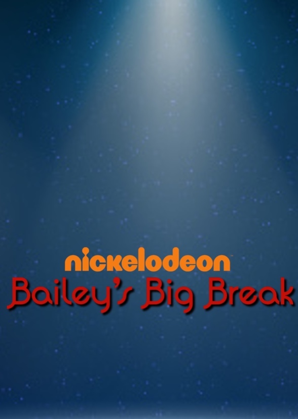 Bailey’s Big Break (Nickelodeon version)