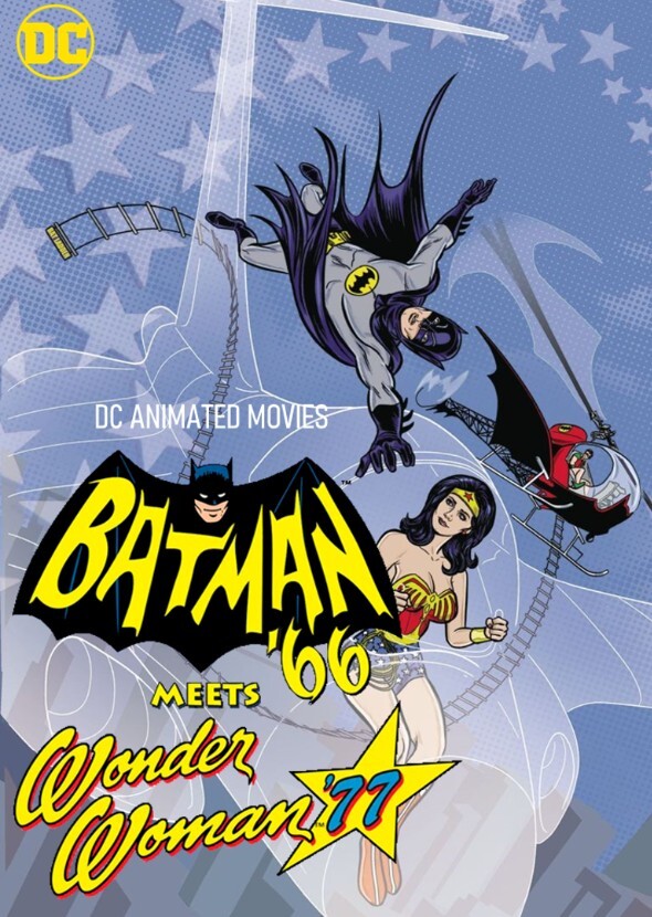 Batman meets Wonder Woman (A Batman '66 meets Wonder Woman '77 Animated Film)