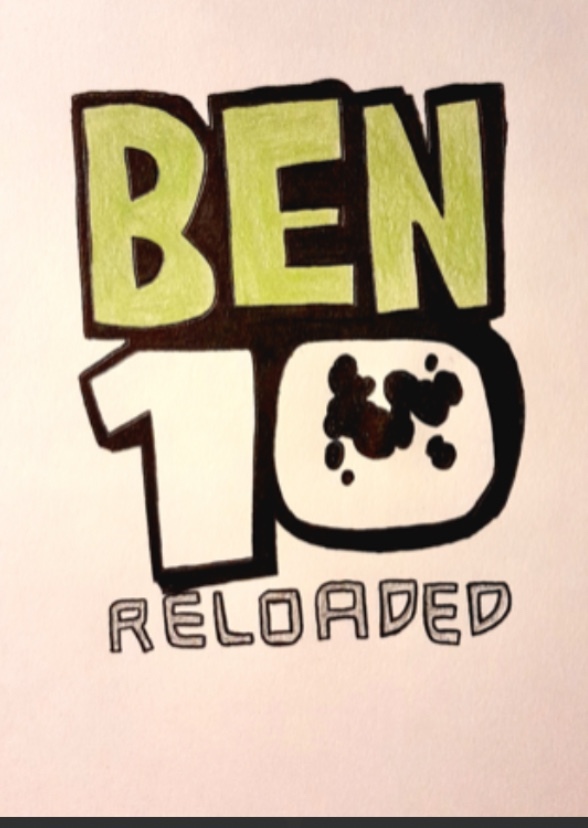 Ben 10: Reloaded (shoutout to EK2001/Ethank1215)