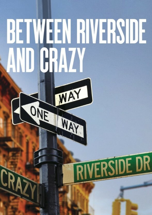 Between Riverside and Crazy