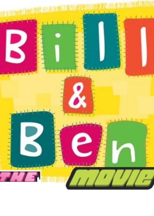 Bill & Ben: The Movie