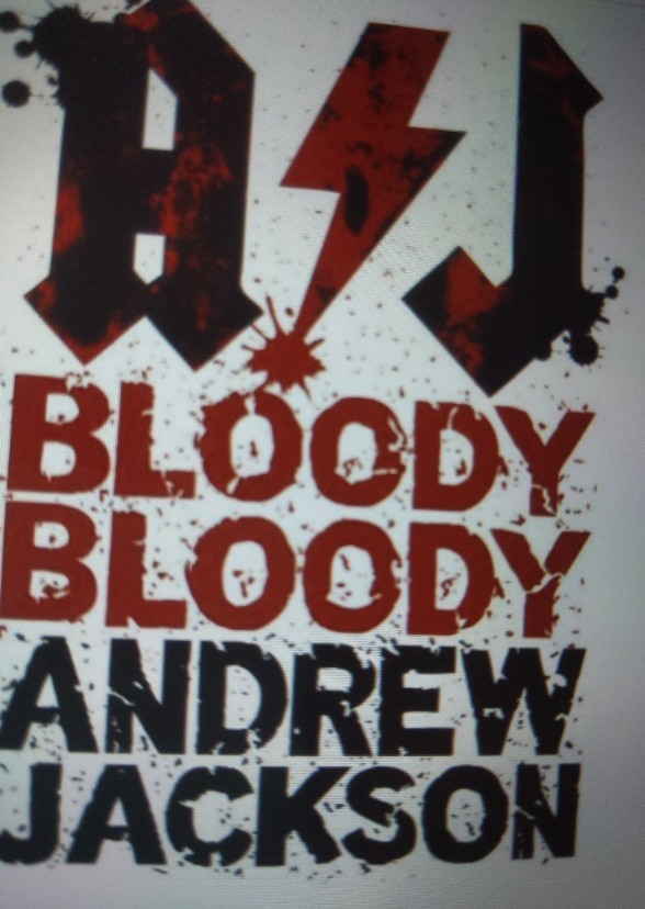 Bloody bloody Andrew Jackson