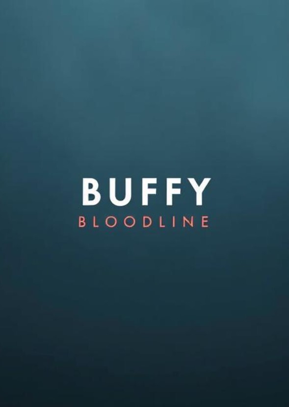 BUFFY: BLOODLINE