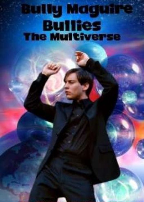 Bully Maguire  bullies the multiverse 
