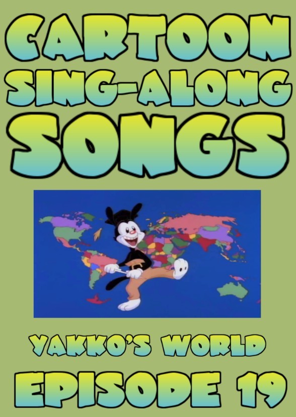 Cartoon Sing-Along Songs: Yakko's World