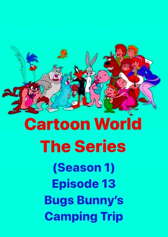 Cartoon World: The Series  (Bugs Bunny’s Camping Trip)