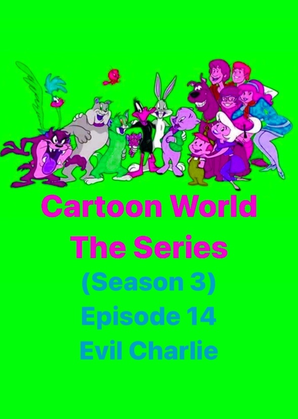 Cartoon World: The Series (Evil Charlie)