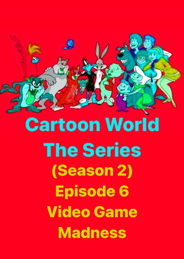 Cartoon World: The Series (Video Game Madness)