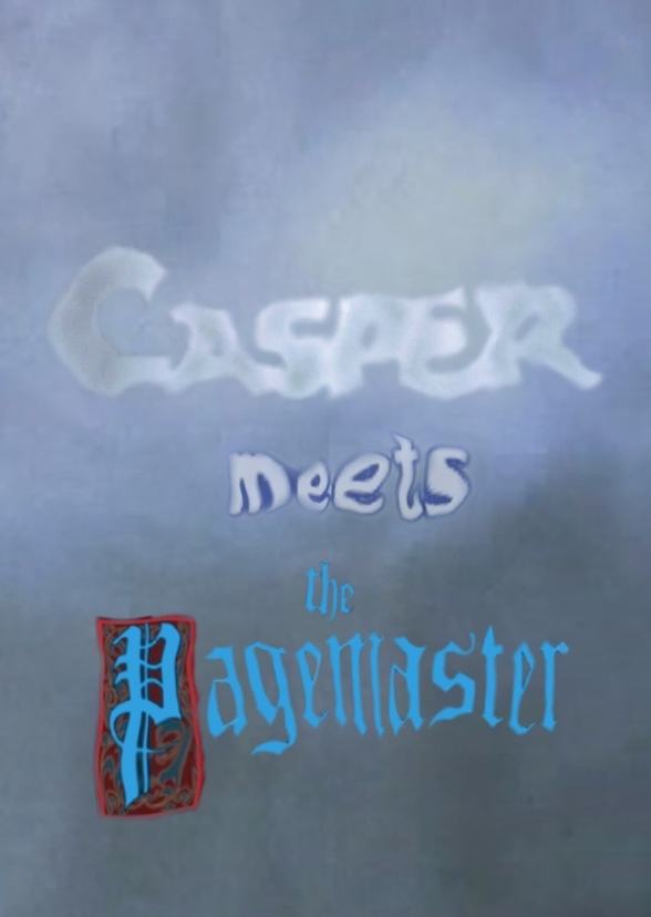 Casper Meets The Pagemaster 