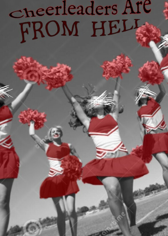 Cheerleaders are From HELL