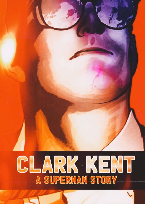 Clark Kent: A Superman Story