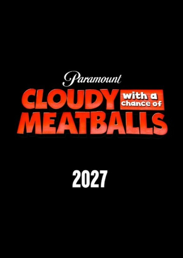 Cloudy with a Chance of Meatballs (Reboot) (2027)