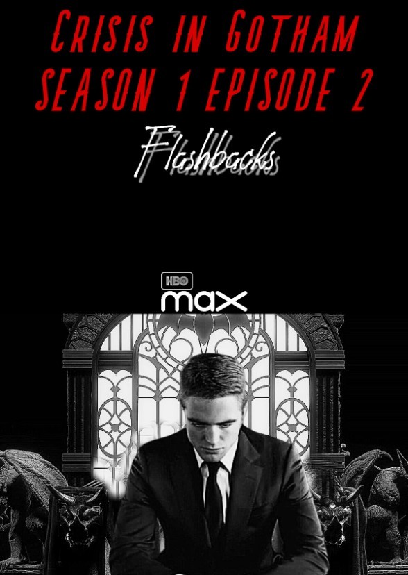 Crisis in Gotham Episode 2: Flashbacks