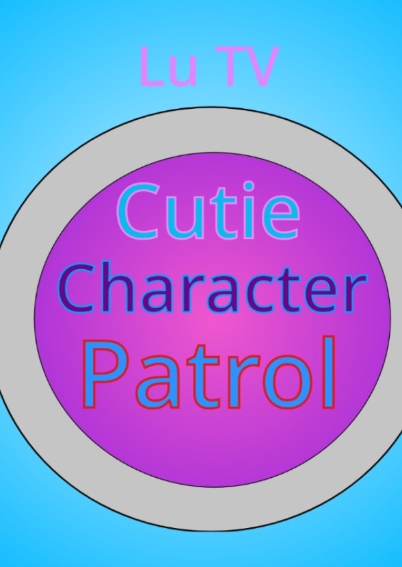 Cutie Character Patrol
