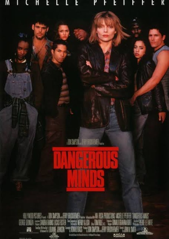 Dangerous Minds.