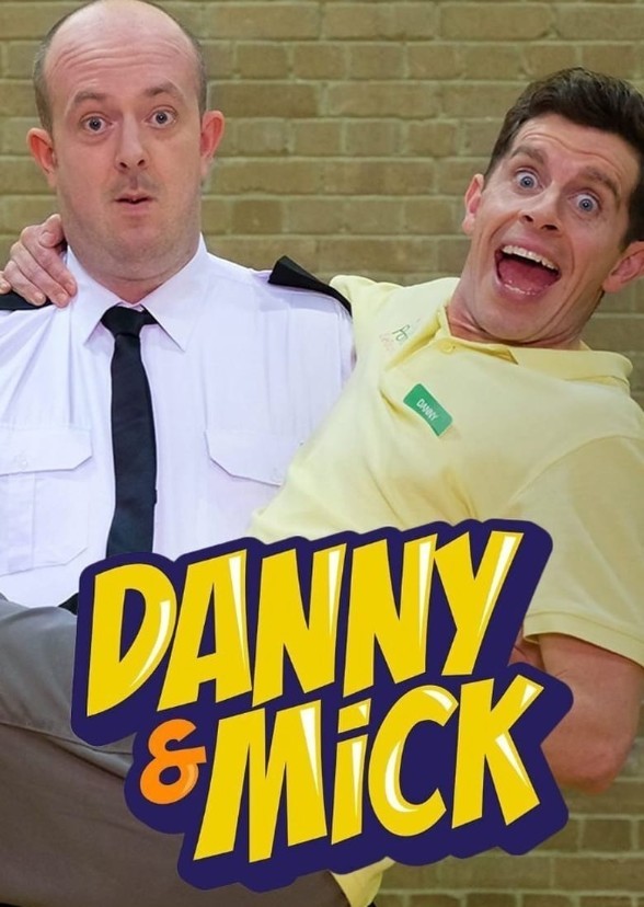 Danny and Mick: The Movie