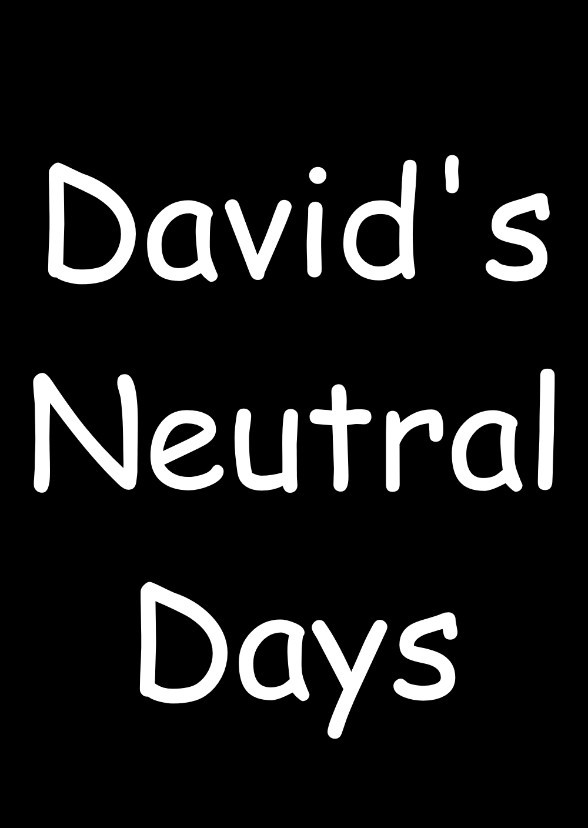 David's Neutral Days