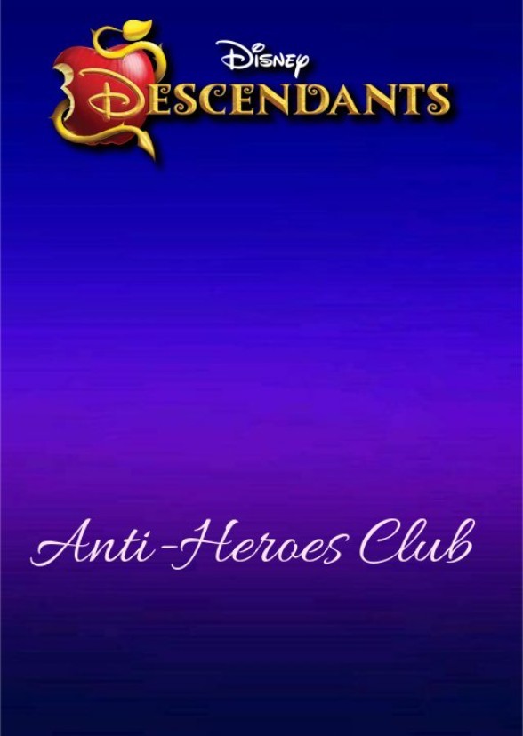Descendants: Anti-Heroes Club