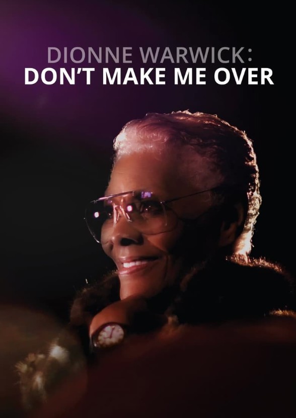 Don't Make Me Over: The Dionne Warwick Story