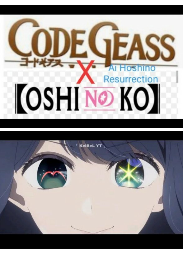 DreamWorks Code Geass X Oshi No Ko: Ai Hoshino Resurrection