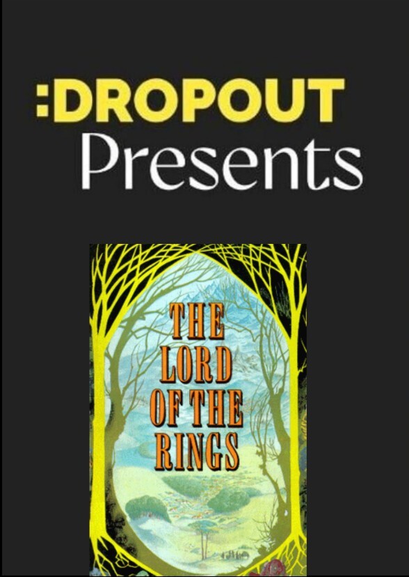 Dropout Presents: Lord of the Rings