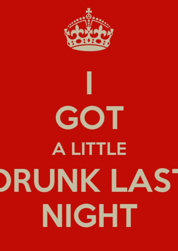 Drunk last night 