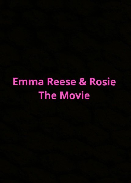 Emma Reese & Rosie: The Movie Fan Casting Poster