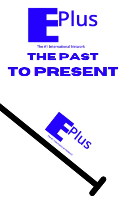 EPlus: The Past to Present
