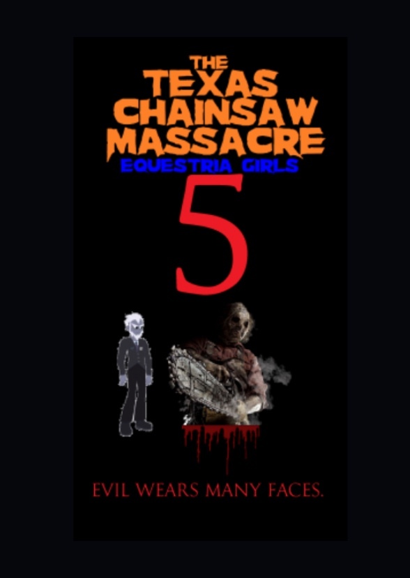 Equestria Girls/ Texas Chainsaw Massacre 5