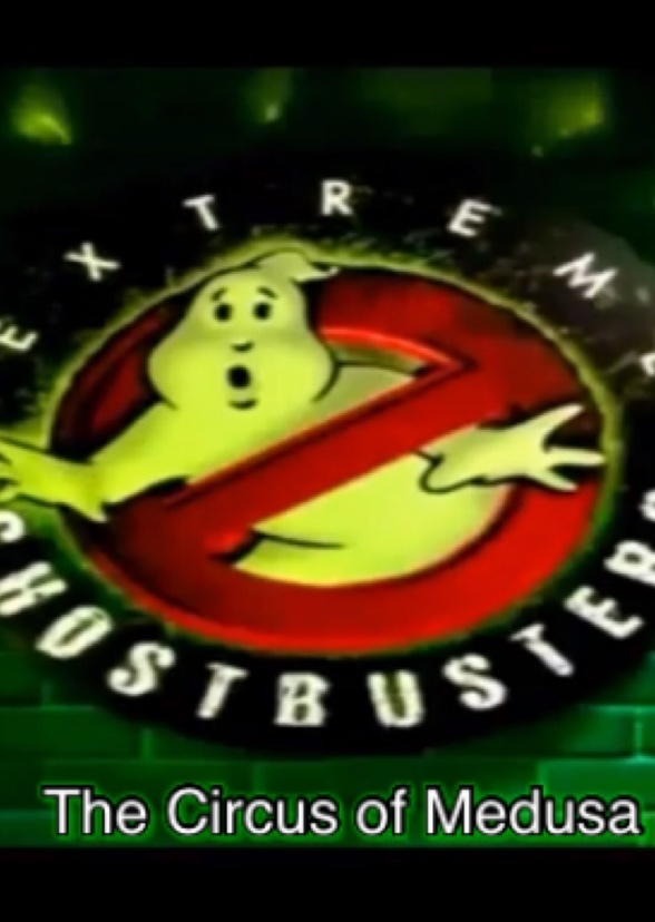 Extreme Ghostbusters: The Circus of Medusa