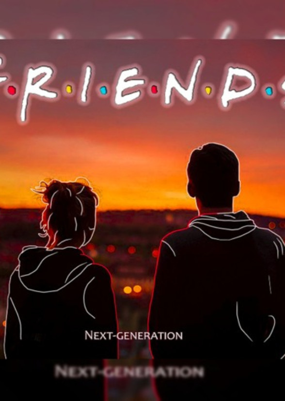 F.R.I.E.N.D.S Next Generation