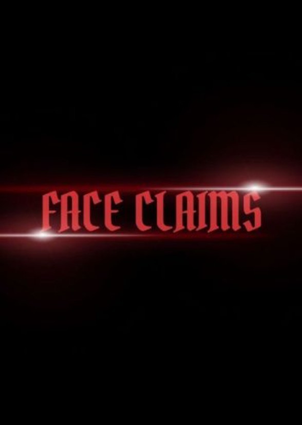 Face Claims: PART 2