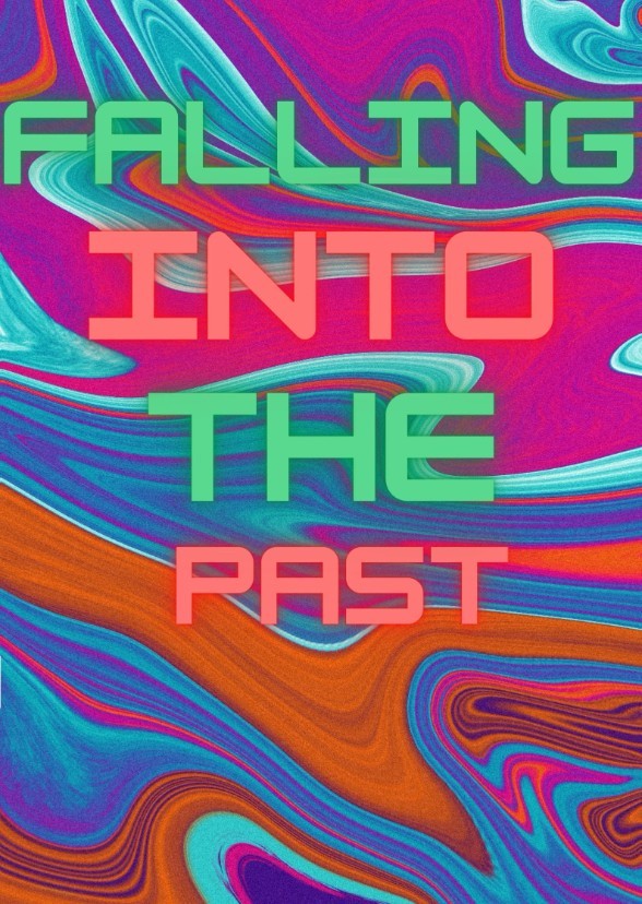 Falling Into The Past