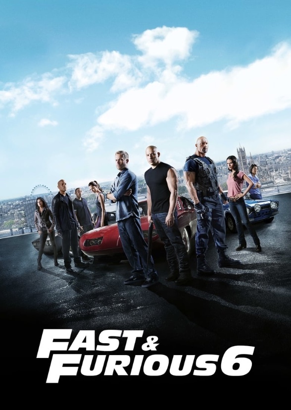 Fast & Furious 6 (“2013”)