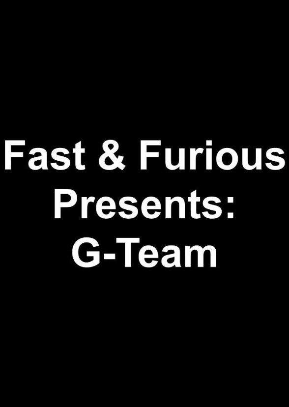 Fast & Furious Presents: G-Team