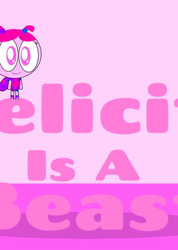 Felicity Is A Beast