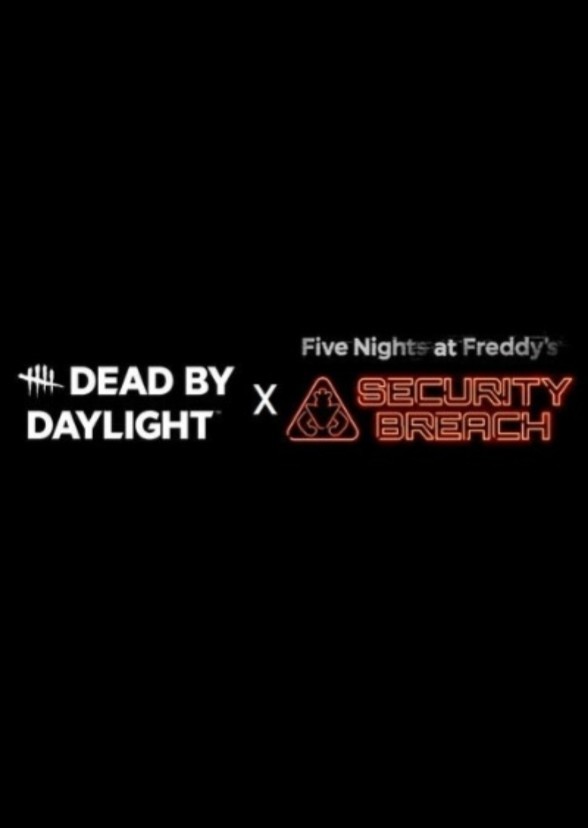 Five Nights At Freddy's Security Breach X Dead By Daylight