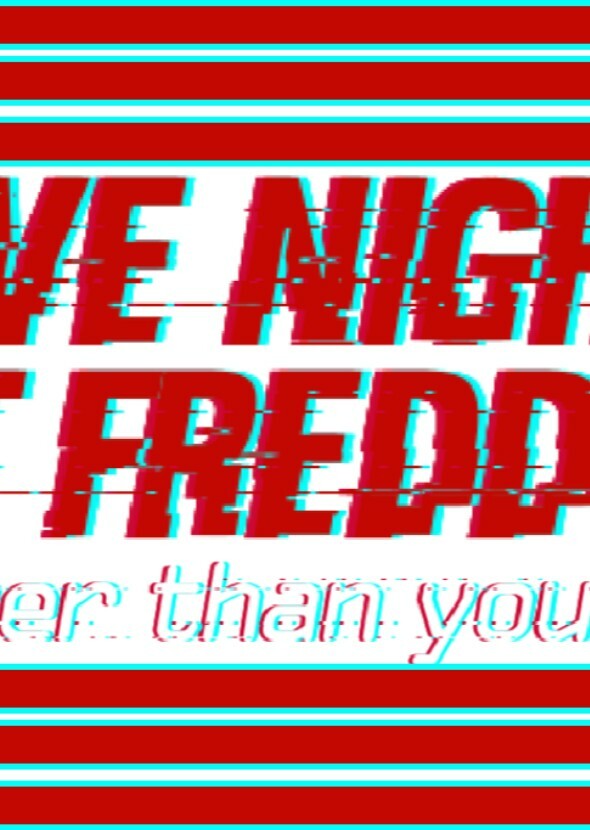 Five Nights at Freddys: Longer than you think